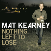 Mat Kearney: Nothing Left To Lose