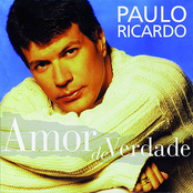 Paulo Ricardo: Amor De Verdade