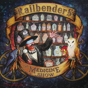 Railbenders: The Medicine Show