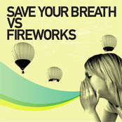 Save Your Breath vs Fireworks