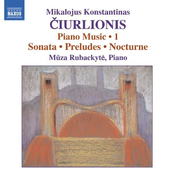 Ciurlionis: Piano Music, Vol. 1