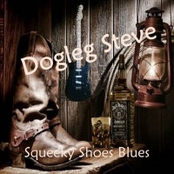 Dogleg Steve Squeaky Shoes Blues