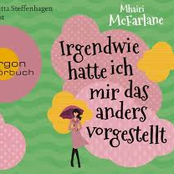 Irgendwie hatte ich mir das anders vorgestellt (Gekürzte Lesung)