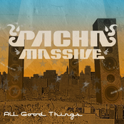 All Good Things by Pacha Massive