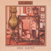 Drew Cooper: This Life