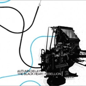 Autumn Delay/The Black Heart Rebellion