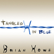 Brian Howe: Tangled in Blue