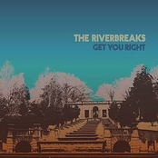 The Riverbreaks: Get You Right