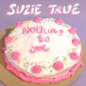 Suzie True: Nothing to You