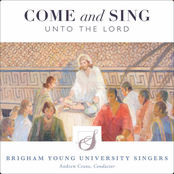 BYU Singers: Come and Sing unto the Lord