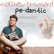 Matthew Broussard: Pedantic