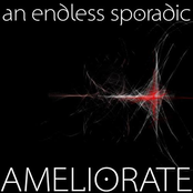 An Endless Sporadic: Ameliorate