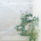 The World Leaps | The Mold Speaks