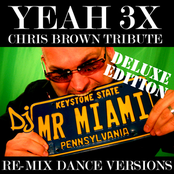 Yeah 3X (Chris Brown Tribute) (Re-Mix Dance Versions)