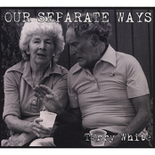 Terry White: Our Separate Ways