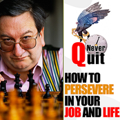 Never Quit! - How to Persevere in Your Job and Life