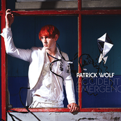 Accident & Emergency by Patrick Wolf