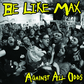 Be Like Max: Against All Odds