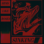 Sinking/Arms Like Roses