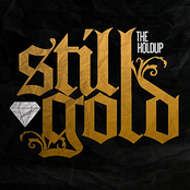 The Holdup: Still Gold