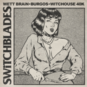 Wett Brain: SWiTCHBLADES