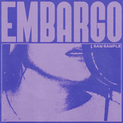 Sam Sample: Embargo