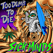 Sick Minds: Too Dumb to Die