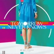 TOMORROW NEVER KNOWS