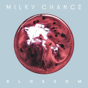 Milky Chance: Blossom (Deluxe)