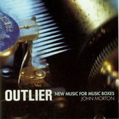 Morton, J.: Outlier - New Music for Music Boxes
