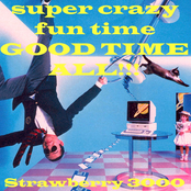 SUPER CRAZY FUN TIME GOOD TIME ALL!!!