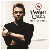 Hunter Hayes: I Want Crazy