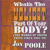 What's The Ugliest Part Of Your Body? (the works of Frank Zappa circa '65 - '69)