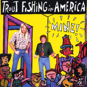 Trout Fishing In America: Mine!