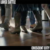 Loose Cattle: Crescent City