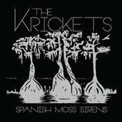 The Krickets: Spanish Moss Sirens