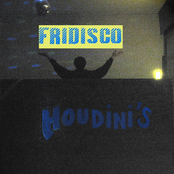 Houdini's Fridisco