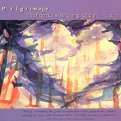 Wong: Pilgrimage / Quartet / Pigeons / Taikoism / Bipolar Improvisation / Miniatures