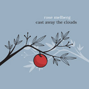 Cast Away The Clouds by Rose Melberg