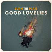 The Good Lovelies: Burn the Plan