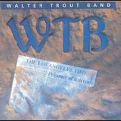 Walter Trout Band: Prisoner Of A Dream