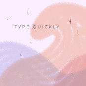 Type Quickly