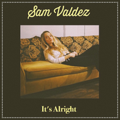 Sam Valdez: It's Alright