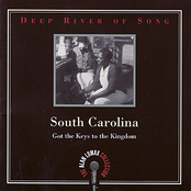 Deep River Of Song: South Carolina - Got The KeysTo The Kingdom