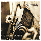 O Holy Night by Trace Bundy