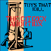 Toys That Kill: The Citizen Abortion