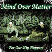 Mind Over Matter - For Our Hip Hoppers