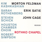Rothko Chapel: Morton Feldman, Erik Satie, John Cage