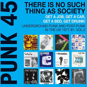 Punk 45: There Is No Such Thing As Society - Get A Job, Get A Car, Get A Bed, Get Drunk! - Vol. 2: Underground Punk And Post-Punk In The UK 1977-81