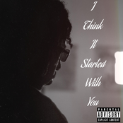 I Think It Started With You